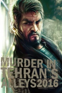 Murder In Tehran's Alleys 2016 (PC) Klucz Steam