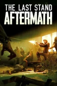 The Last Stand Aftermath (PC) klucz Steam