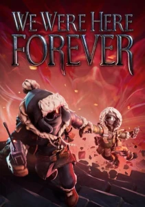 We Were Here Forever (PC) klucz Steam