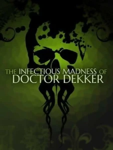 The Infectious Madness of Doctor Dekker (PC) klucz Steam